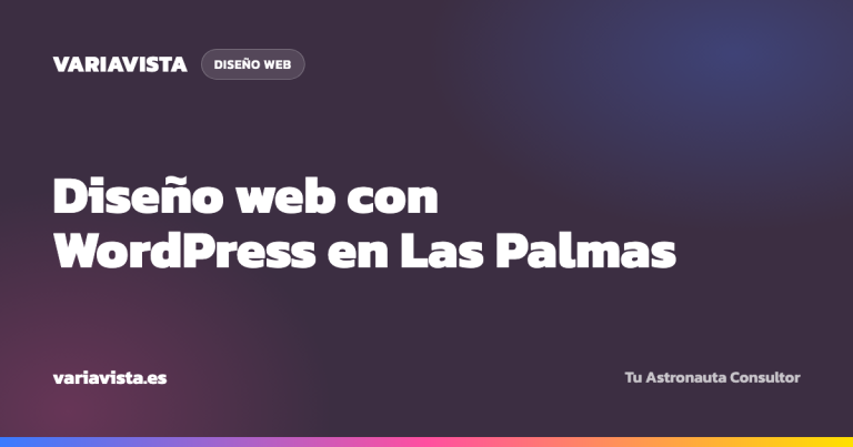 Diseño web con WordPress en Las Palmas: por qué lo elijo - Variavista, diseño web y SEO en Las Palmas