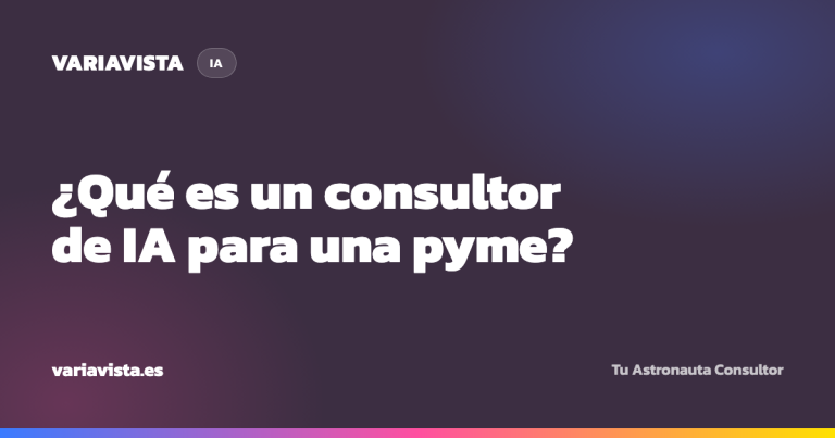 Que es un consultor de IA y cuando lo necesita una pyme canaria - Variavista, diseño web y SEO en Las Palmas